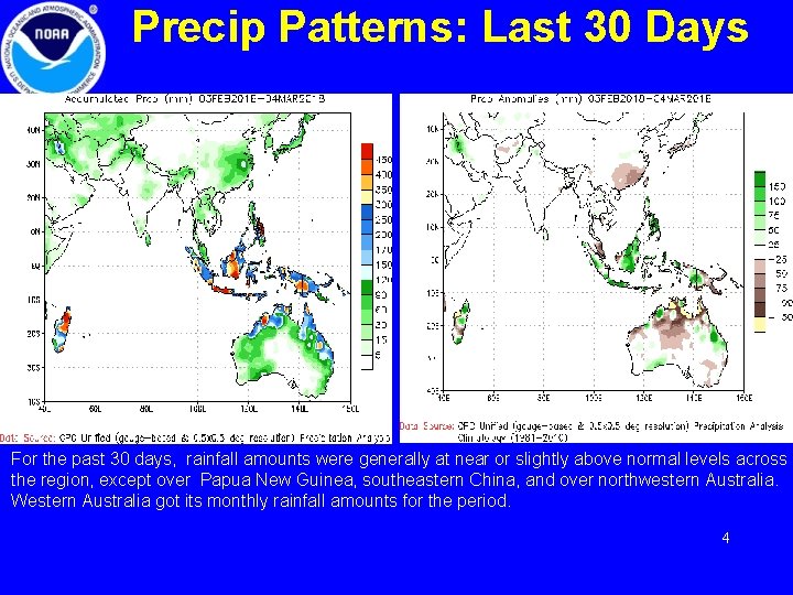 Precip Patterns: Last 30 Days For the past 30 days, rainfall amounts were generally