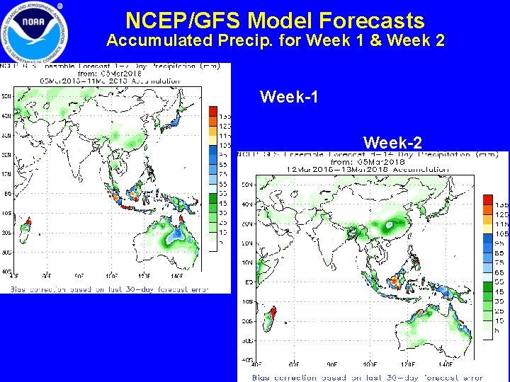 NCEP/GFS Model Forecasts Accumulated Precip. for Week 1 & Week 2 Week-1 Week-2 8