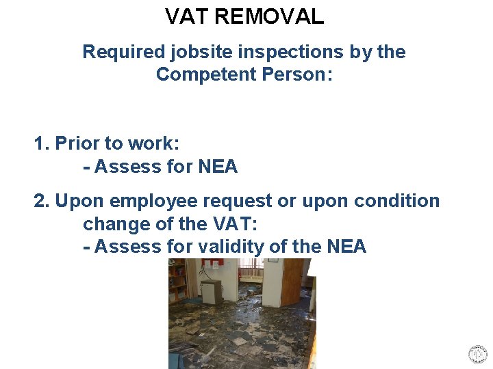 VAT REMOVAL Required jobsite inspections by the Competent Person: 1. Prior to work: -