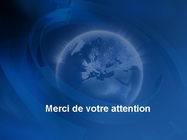 Merci de votre attention 