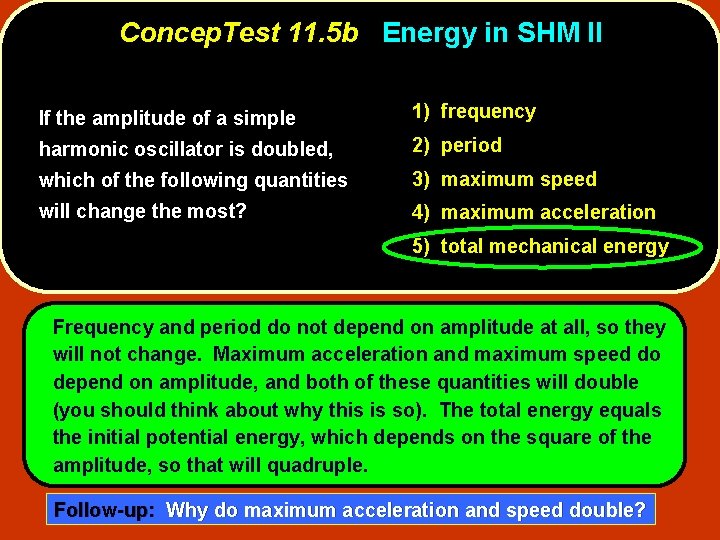 Concep. Test 11. 5 b Energy in SHM II If the amplitude of a