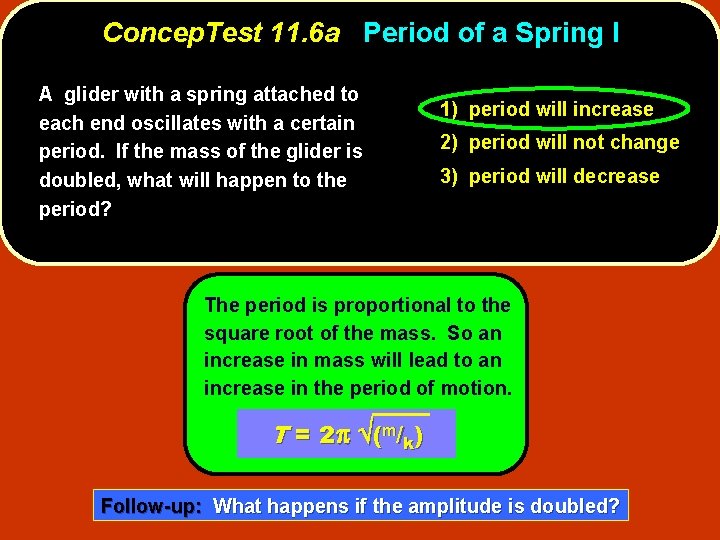 Concep. Test 11. 6 a Period of a Spring I A glider with a