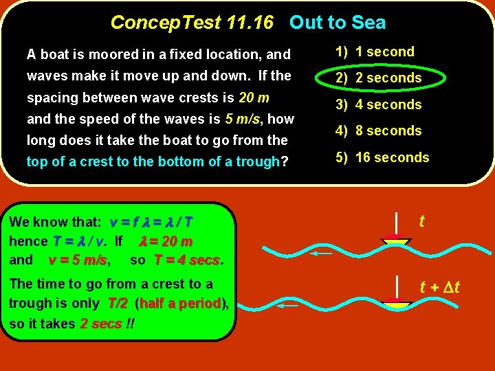 Concep. Test 11. 16 Out to Sea A boat is moored in a fixed