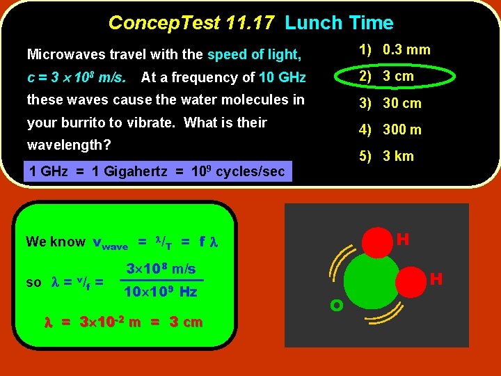 Concep. Test 11. 17 Lunch Time Microwaves travel with the speed of light, 1)