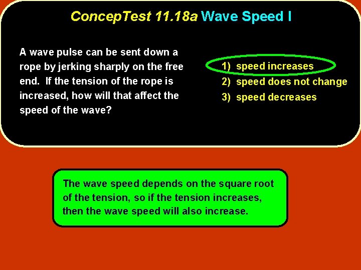 Concep. Test 11. 18 a Wave Speed I A wave pulse can be sent