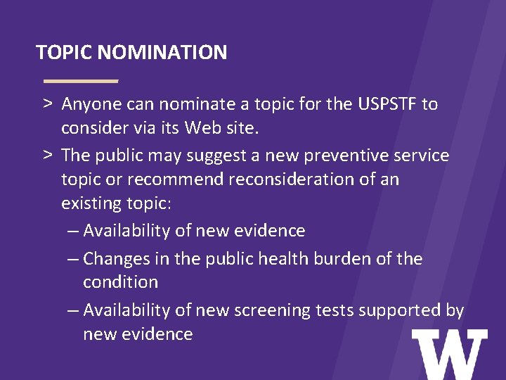 TOPIC NOMINATION > Anyone can nominate a topic for the USPSTF to consider via