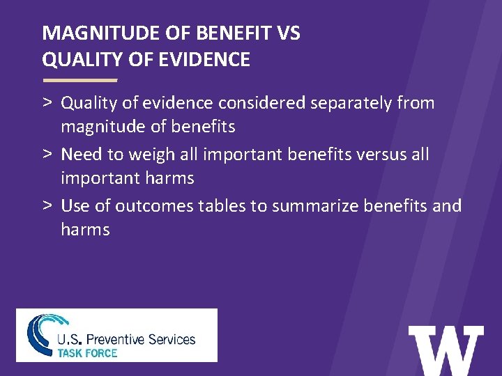 MAGNITUDE OF BENEFIT VS QUALITY OF EVIDENCE > Quality of evidence considered separately from