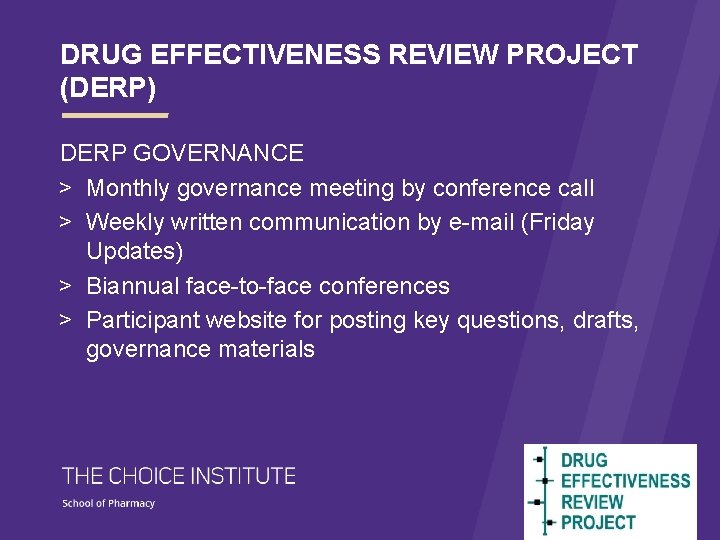 DRUG EFFECTIVENESS REVIEW PROJECT (DERP) DERP GOVERNANCE > Monthly governance meeting by conference call