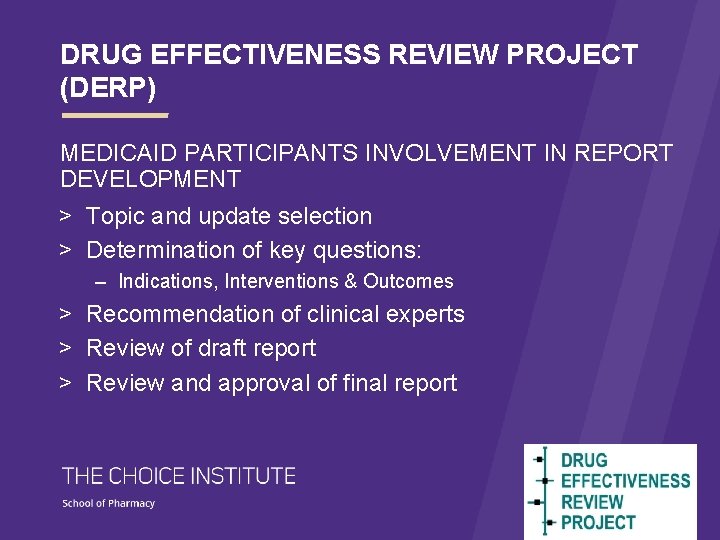DRUG EFFECTIVENESS REVIEW PROJECT (DERP) MEDICAID PARTICIPANTS INVOLVEMENT IN REPORT DEVELOPMENT > Topic and