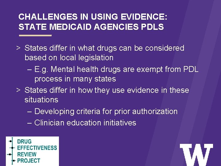 CHALLENGES IN USING EVIDENCE: STATE MEDICAID AGENCIES PDLS > States differ in what drugs