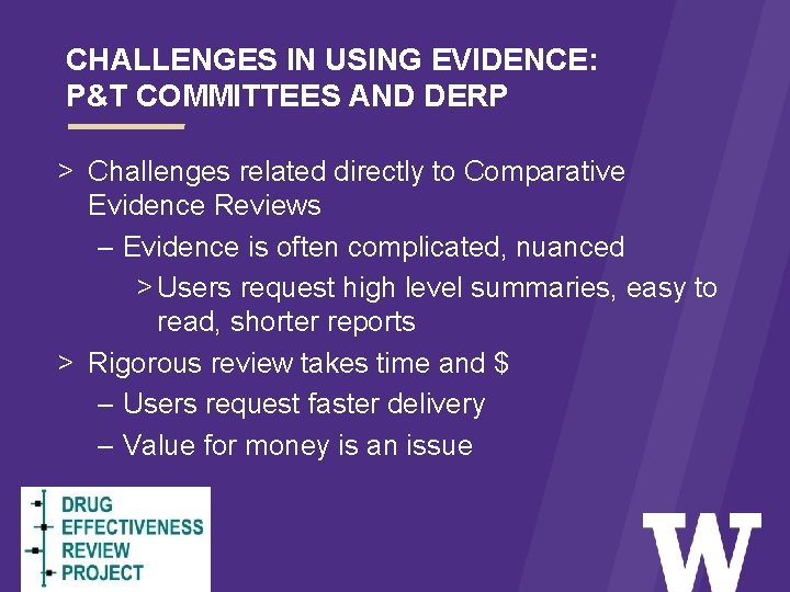 CHALLENGES IN USING EVIDENCE: P&T COMMITTEES AND DERP > Challenges related directly to Comparative