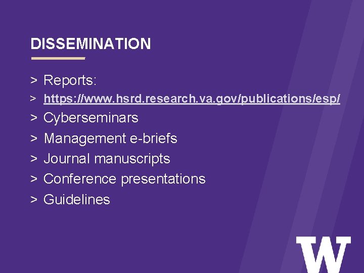 DISSEMINATION > Reports: > https: //www. hsrd. research. va. gov/publications/esp/ > > > Cyberseminars