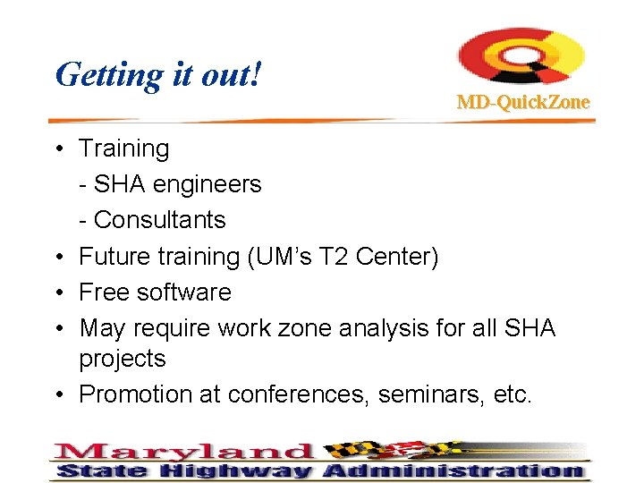 Getting it out! MD-Quick. Zone • Training - SHA engineers - Consultants • Future