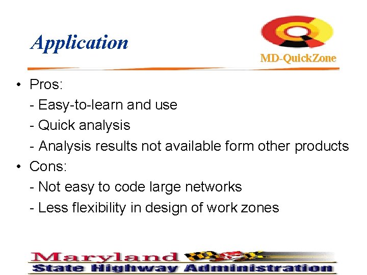 Application MD-Quick. Zone • Pros: - Easy-to-learn and use - Quick analysis - Analysis