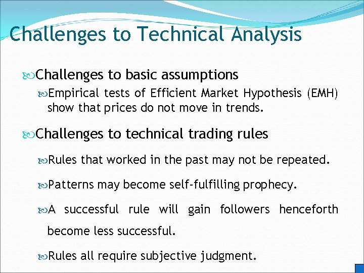 Challenges to Technical Analysis Challenges to basic assumptions Empirical tests of Efficient Market Hypothesis