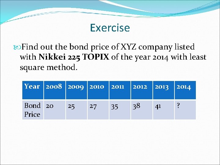 Exercise Find out the bond price of XYZ company listed with Nikkei 225 TOPIX