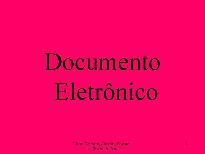 Documento Eletrônico Vieira Ceneviva, Almeida, Cagnacci de Oliveira & Costa 2 