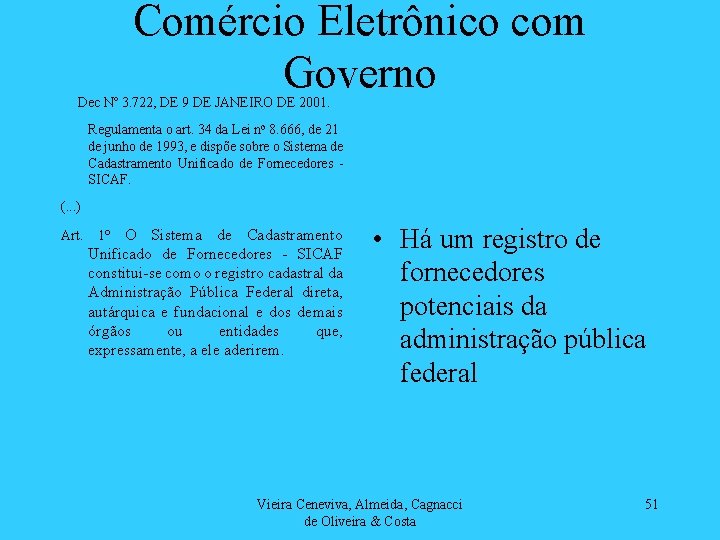 Comércio Eletrônico com Governo Dec Nº 3. 722, DE 9 DE JANEIRO DE 2001.