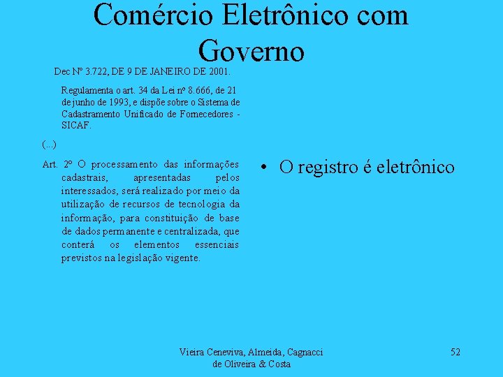 Comércio Eletrônico com Governo Dec Nº 3. 722, DE 9 DE JANEIRO DE 2001.