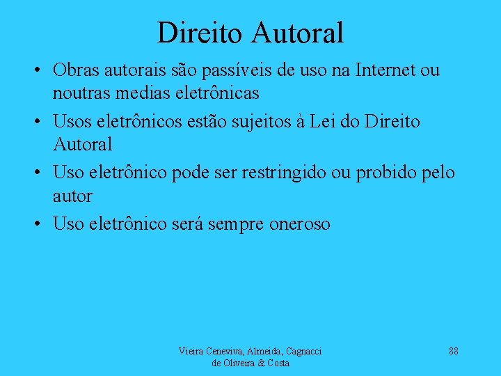 Direito Autoral • Obras autorais são passíveis de uso na Internet ou noutras medias