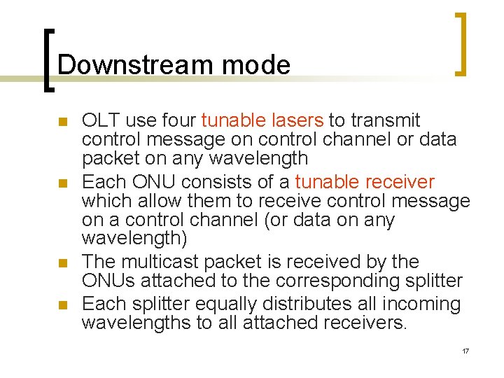 Downstream mode n n OLT use four tunable lasers to transmit control message on