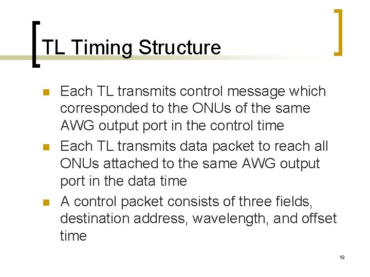TL Timing Structure n n n Each TL transmits control message which corresponded to