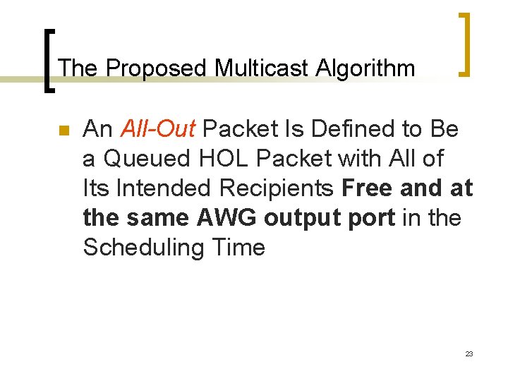 The Proposed Multicast Algorithm n An All-Out Packet Is Defined to Be a Queued