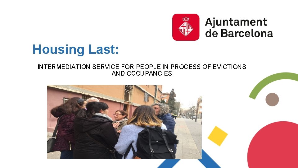 Housing Last: INTERMEDIATION SERVICE FOR PEOPLE IN PROCESS OF EVICTIONS AND OCCUPANCIES 