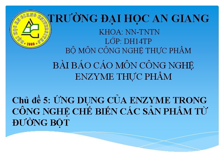 TRƯỜNG ĐẠI HỌC AN GIANG KHOA: NN-TNTN LỚP: DH 14 TP BỘ MÔN CÔNG