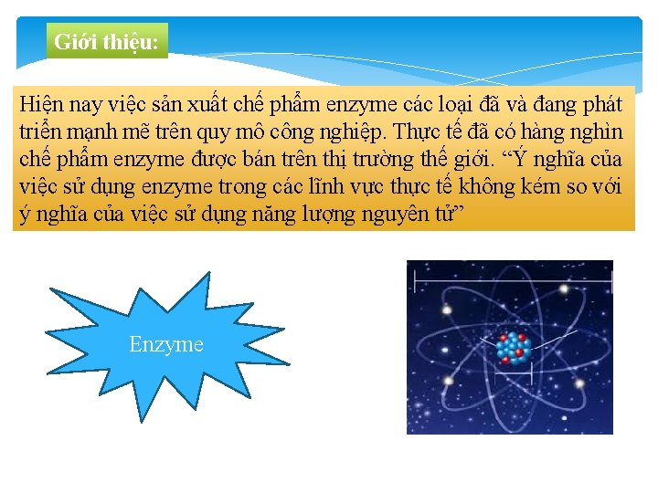 Giới thiệu: Hiện nay việc sản xuất chế phẩm enzyme các loại đã và