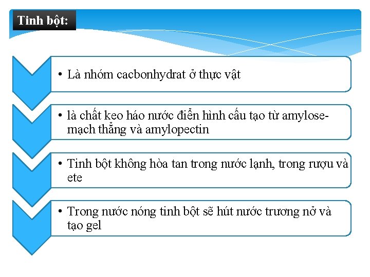 Tinh bột: • Là nhóm cacbonhydrat ở thực vật • là chất keo háo