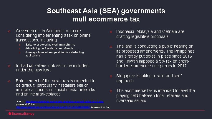 Southeast Asia (SEA) governments mull ecommerce tax o Governments in Southeast Asia are considering