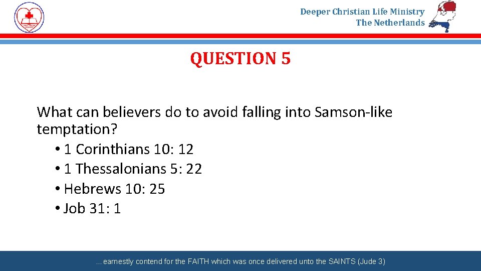 Deeper Christian Life Ministry The Netherlands QUESTION 5 What can believers do to avoid
