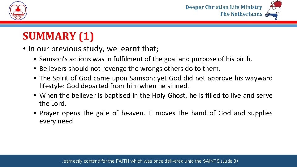 Deeper Christian Life Ministry The Netherlands SUMMARY (1) • In our previous study, we