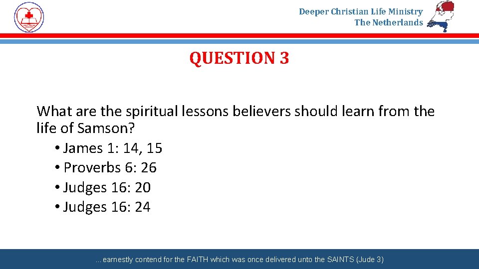 Deeper Christian Life Ministry The Netherlands QUESTION 3 What are the spiritual lessons believers