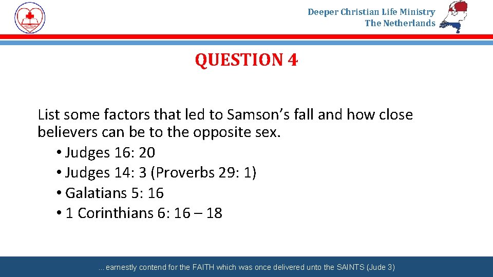 Deeper Christian Life Ministry The Netherlands QUESTION 4 List some factors that led to