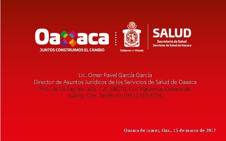 Lic. Omar Pavel García Director de Asuntos Jurídicos de los Servicios de Salud de
