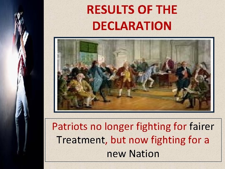 RESULTS OF THE DECLARATION Patriots no longer fighting for fairer Treatment, but now fighting