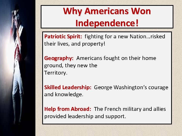 Why Americans Won Independence! Patriotic Spirit: fighting for a new Nation…risked their lives, and