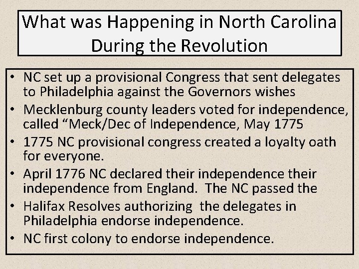 What was Happening in North Carolina During the Revolution • NC set up a