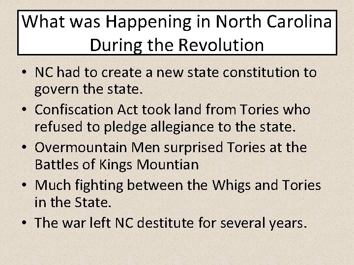What was Happening in North Carolina During the Revolution • NC had to create