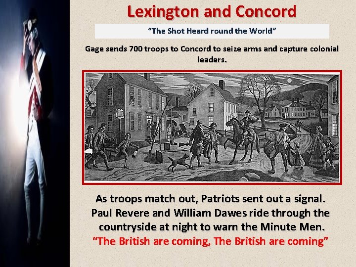 Lexington and Concord “The Shot Heard round the World” Gage sends 700 troops to