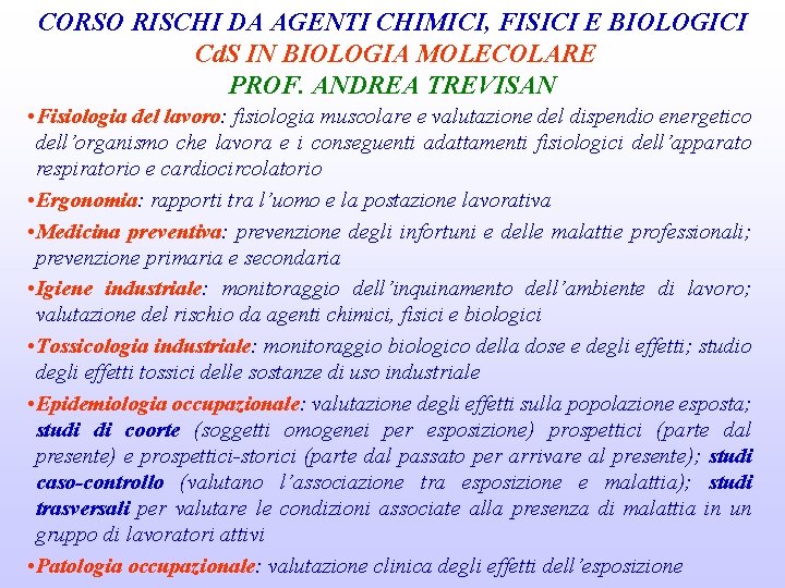 CORSO RISCHI DA AGENTI CHIMICI, FISICI E BIOLOGICI Cd. S IN BIOLOGIA MOLECOLARE PROF.
