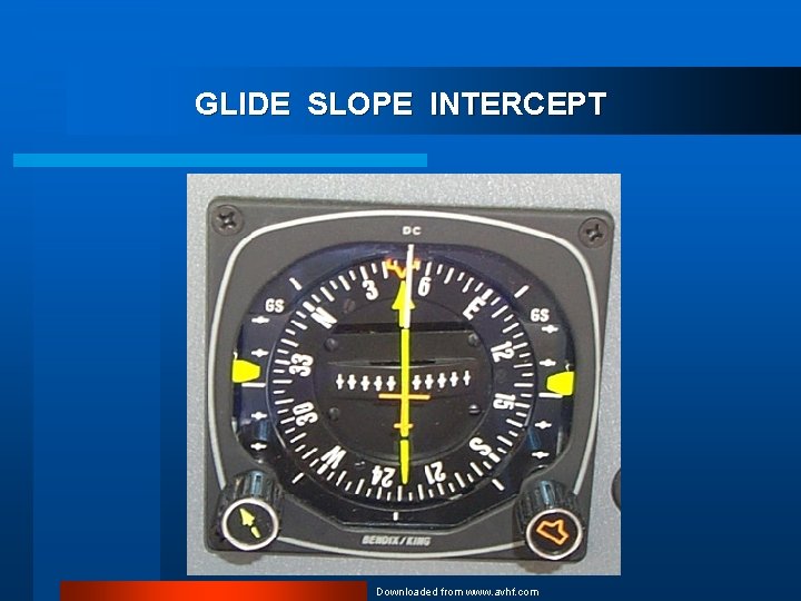 GLIDE SLOPE INTERCEPT Downloaded from www. avhf. com 