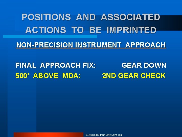 POSITIONS AND ASSOCIATED ACTIONS TO BE IMPRINTED NON-PRECISION INSTRUMENT APPROACH FINAL APPROACH FIX: GEAR