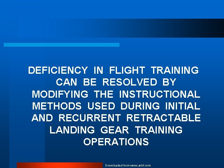 DEFICIENCY IN FLIGHT TRAINING CAN BE RESOLVED BY MODIFYING THE INSTRUCTIONAL METHODS USED DURING