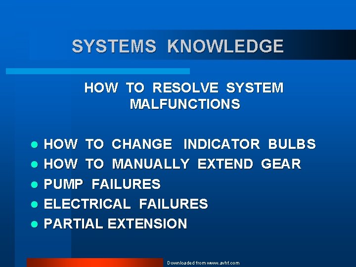 SYSTEMS KNOWLEDGE HOW TO RESOLVE SYSTEM MALFUNCTIONS l l l HOW TO CHANGE INDICATOR