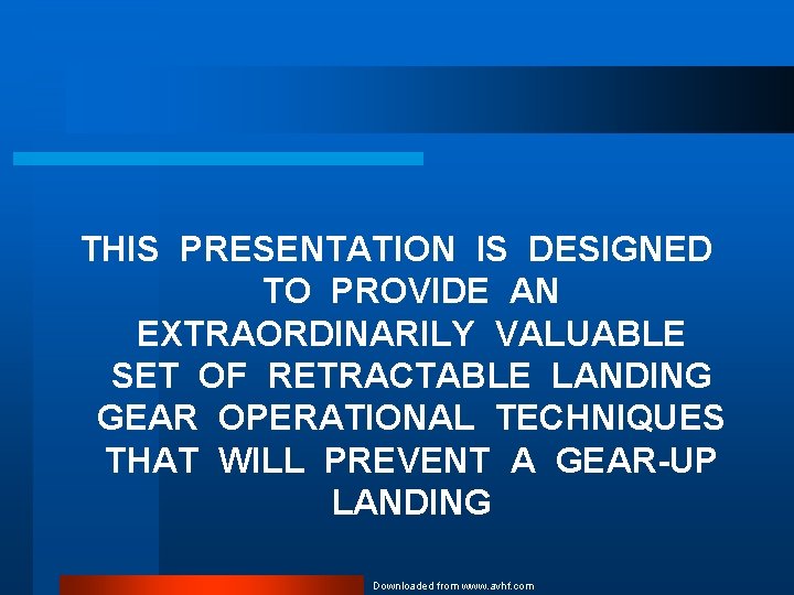 THIS PRESENTATION IS DESIGNED TO PROVIDE AN EXTRAORDINARILY VALUABLE SET OF RETRACTABLE LANDING GEAR