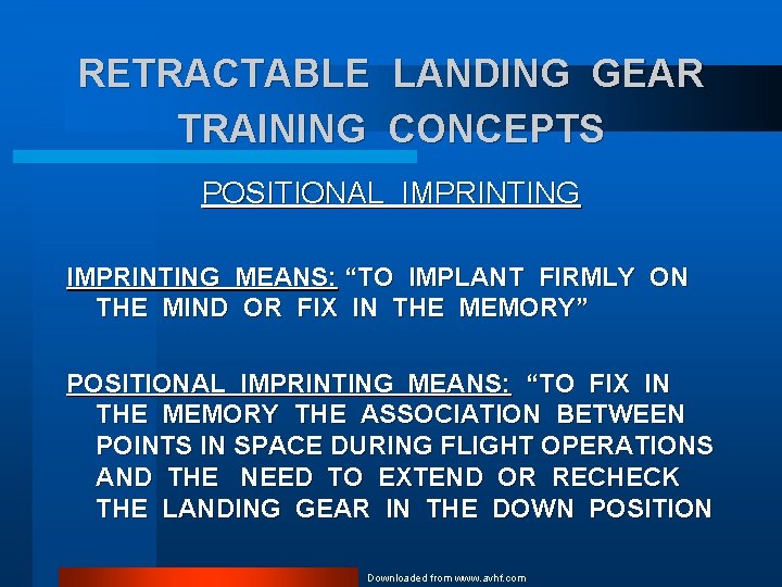 RETRACTABLE LANDING GEAR TRAINING CONCEPTS POSITIONAL IMPRINTING MEANS: “TO IMPLANT FIRMLY ON THE MIND