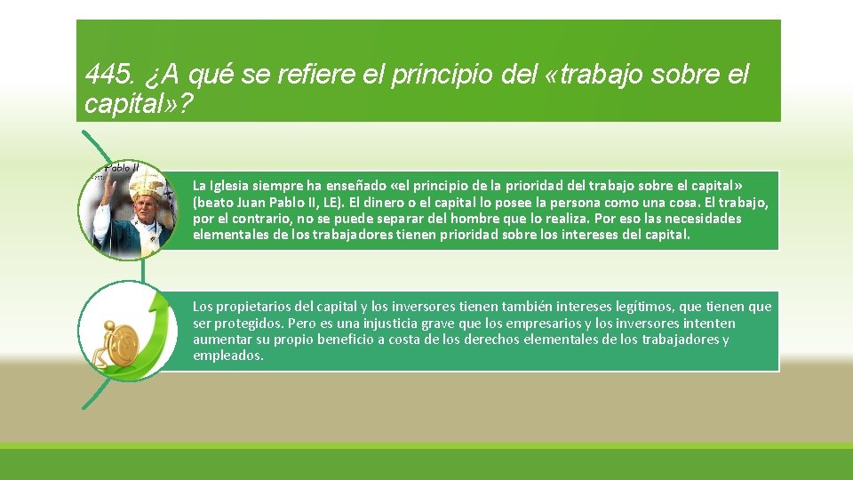 445. ¿A qué se refiere el principio del «trabajo sobre el capital» ? La